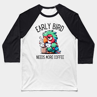 Sleepy Parrot Morning Coffee Lover Baseball T-Shirt